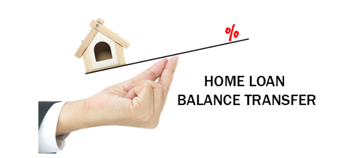 Everything You Need To Know About A Home Loan Balance Transfer And When To Opt For It