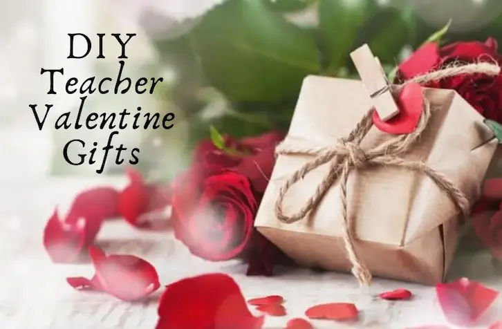 DIY Teacher Valentine Gift Ideas