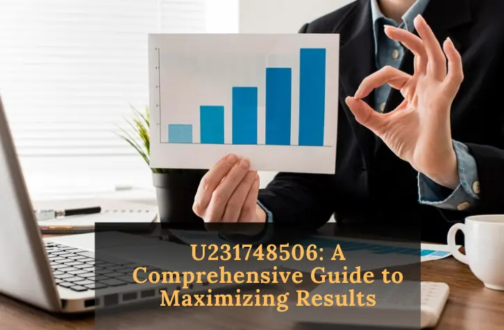 U231748506: A Comprehensive Guide to Maximizing Results