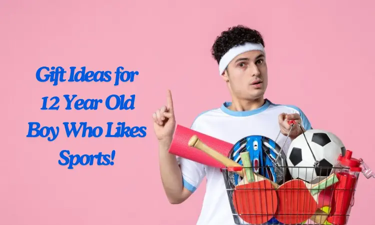 Gift Ideas for 12 Year Old Boy Who Likes Sports