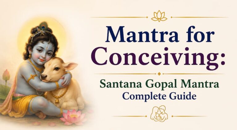 Mantra for Conceiving: Santana Gopal Mantra Complete Guide