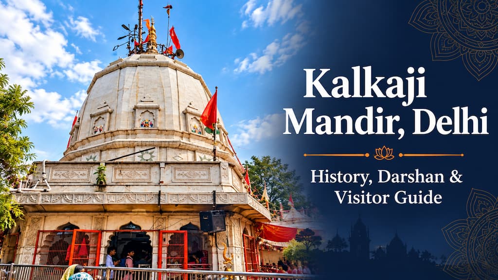Kalkaji Mandir Delhi – Temple History, Darshan and Visitor Guide